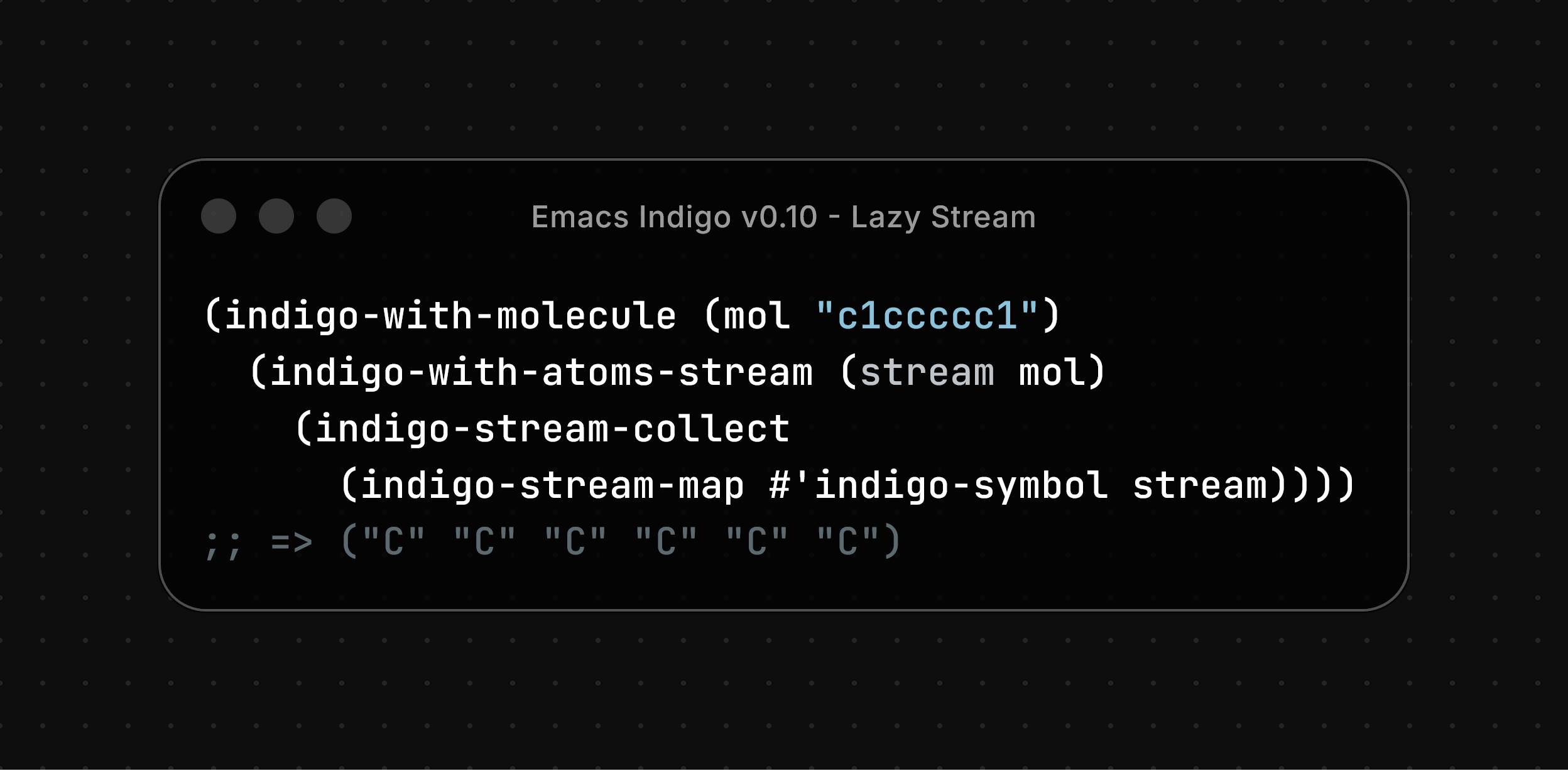Emacs Lisp code demonstrating the Indigo lazy stream API on a benzene molecule